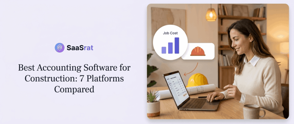 Best Accounting Software for Construction: 7 platforms compared — construction project manager reviewing job cost analytics on laptop